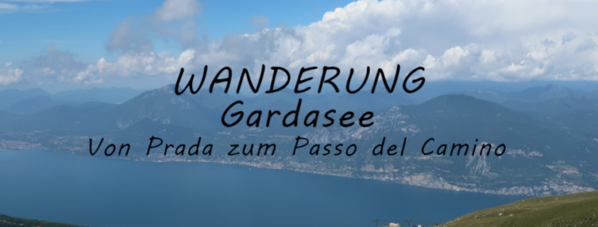 Titelbild vom Gardasee. Eine Wanderung von Garda zum Passo del Camino